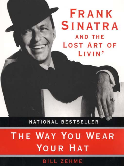 Title details for The Way You Wear Your Hat by Bill Zehme - Available